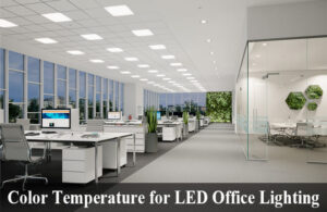 LED Office Lighting Color Temperature