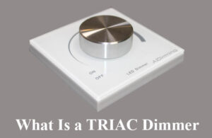 What Is a TRIAC Dimmer