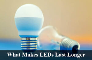 What Makes LEDs Last Longer