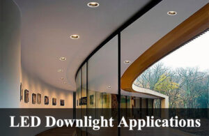 LED Downlight Applications
